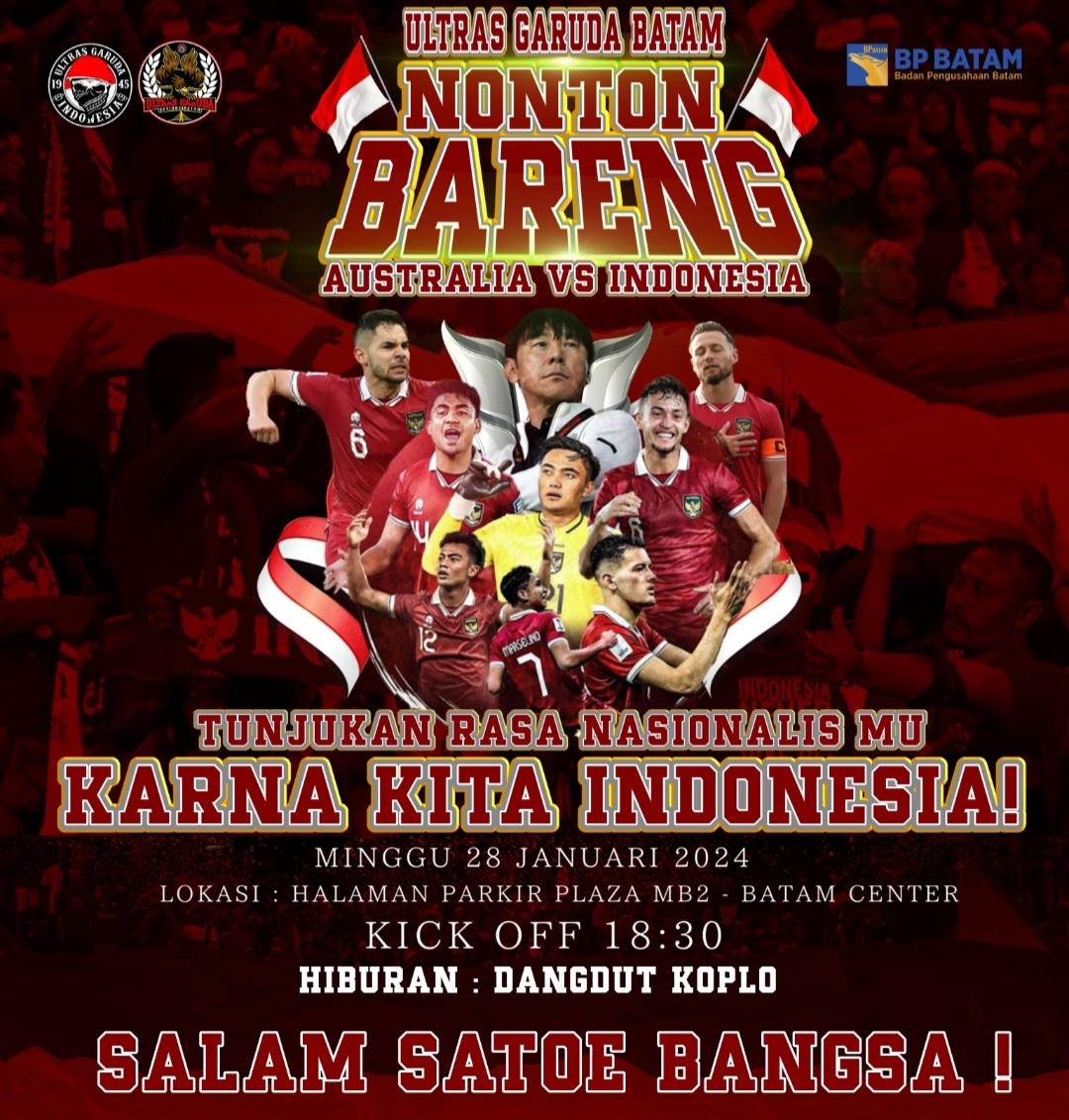 Ketua KONI Batam dan Ultras Garuda Batam Ajak Masyarakat Ramaikan Nobar Timnas Indonesia vs Australia di MB 2