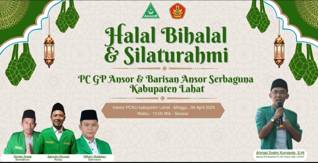 Momen Idul Fitri I Syawal 1446H PC GP Ansor & Barisan Ansor Serbaguna Kabupaten Lahat, Gelar Halal Bihalal Sekaligus Silaturahmi